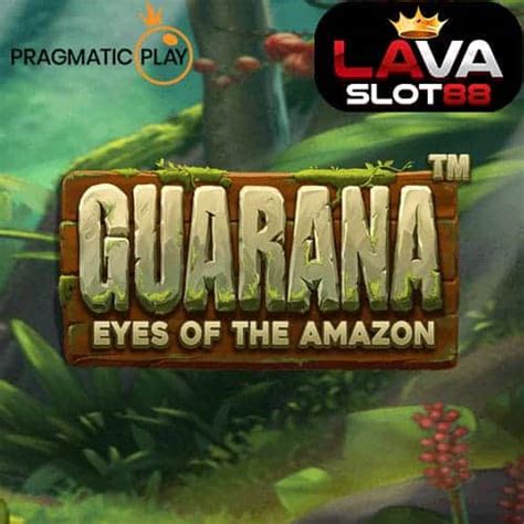 Guarana eyes of the amazon real money 5 per cent, high variance, and a